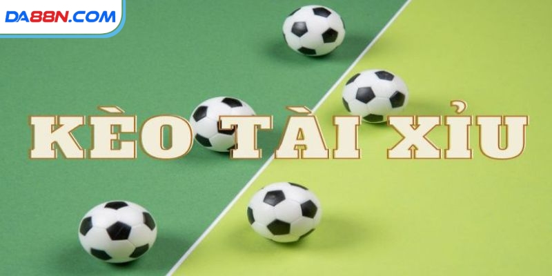Kèo Tài Xỉu 2 2.5 Là Gì - Giải Mã Cách Đọc Kèo Chuẩn Chỉ Nhất