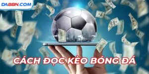 Cách Đọc Kèo Bóng Đá Tài Xỉu Chi Tiết Nhất Cho Người Chơi Mới